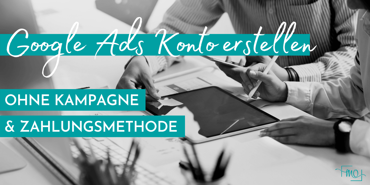 Ads Konto erstellen ohne Kampagne